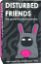 Picture of Disturbed Friends
